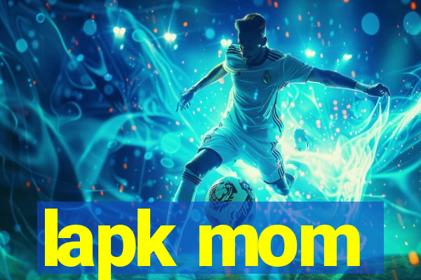 lapk mom